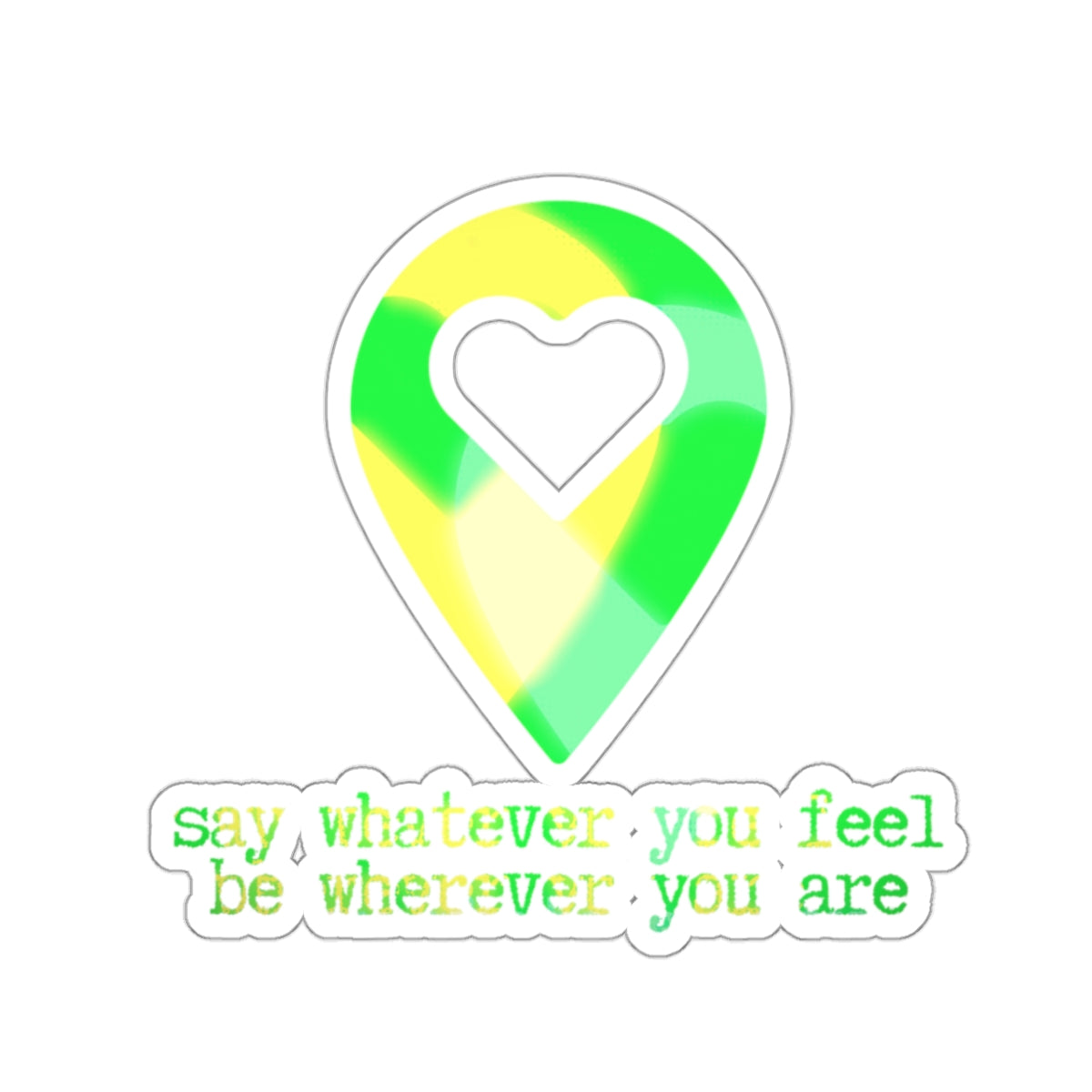 "say whatever you feel, be wherever you are" (Sprite) Kiss-Cut Sticker | Noah Kahan Stickers and Merch