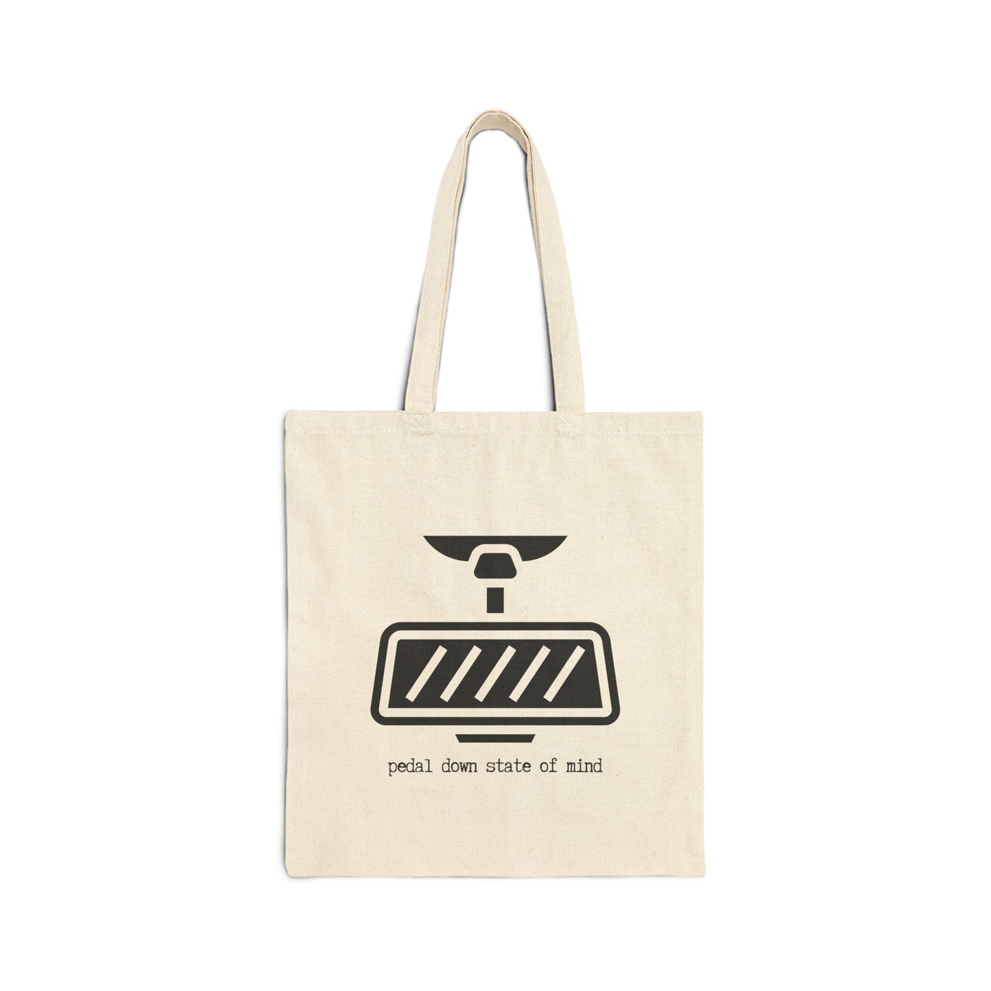 "PEDAL DOWN STATE OF MIND" 100% Cotton Canvas Tote Bag